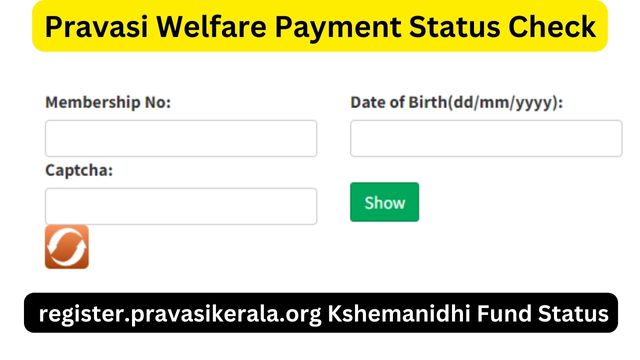 Pravasi Welfare Payment Status Check By Membership Number at register.pravasikerala.org Kshemanidhi Fund Status